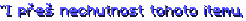 "I přeš nechutnost tohoto itemu,