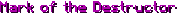 Mark of the Destructor