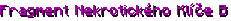 Fragment Nekrotického Klíče B