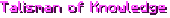 Talisman of Knowledge