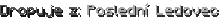 Dropuje z: Poslední Ledovec