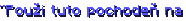 "Použi tuto pochodeň na