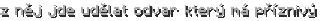 z něj jde udělat odvar který má příznivý