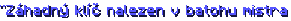 "Záhadný klíč nalezen v batohu mistra