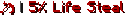 lifesteal | 5% Life Steal