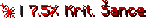 crit | 7.5% Krit. Šance