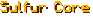 Sulfur Core