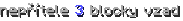 nepřítele 3 blocky vzad