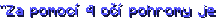 "Za pomocí 4 očí pohromy je