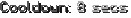 Cooldown: 8 secs