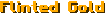 Flinted Gold
