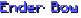 Ender Bow