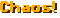 Chaos!