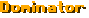 Dominator