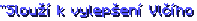 "Slouží k vylepšení Vlčího