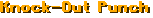 Knock-Out Punch