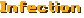 Infection